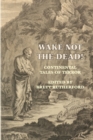Image for Wake Not the Dead! : Continental Tales of Terror