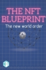 Image for The NFT BluePrint : The New World Order