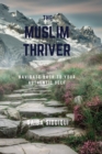 Image for The Muslim Thriver : Navigate back to your authentic self