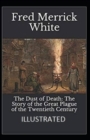 Image for The Dust of Death : The Story of the Great Plague of the Twentieth Century Illustrated