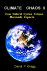 Image for Climate Chaos II : How Natural Cycles Eclipse Manmade Impacts