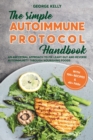 Image for The Simple AIP (Autoimmune Protocol) Handbook : An Ancestral Approach to Fix Leaky Gut and Reverse Autoimmunity Through Nourishing Foods