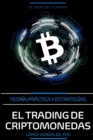 Image for El Trading de Criptomonedas : Teoria, Practica y Estrategias