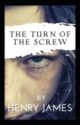 Image for The Turn of the Screw : Henry James (Short Stories, Ghost, Horror, Classics, Literature) [Annotated]