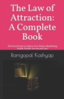 Image for The Law of Attraction : A Complete Book: The Secret Power to Achieve Your Desire, Manifesting Health, Wealth, Success and Love