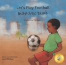 Image for Let&#39;s Play Football : With African Animals in Tigrinya and English