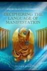 Image for From Death to Prosperity : Deciphering the Language of Manifestation