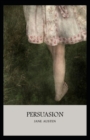 Image for Persuasion : Jane Austen (Ancient &amp; Classical Dramas &amp; Plays, Classic Literature) [Annotated]