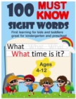 Image for 100 Must Know Sight Words : First Learning to Write and Read - Letter and Word Tracing for Kids and Toddlers, Great for Kindergarten and Preschool. Ages 4-12