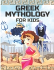 Image for Greek Mythology for Kids : Gods, Heroes and Monsters of Greek myths for children - Ancient Greece for kids