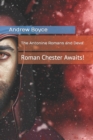 Image for The Antonine Romans and Deva : Roman Chester Awaits!