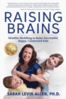 Image for Raising Brains : Mindful Meddling to Raise Successful, Happy, Connected Kids