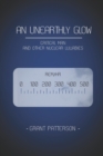 Image for An Unearthly Glow : Critical Man and Other Nuclear Lullabies