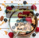Image for Fun Food Maze - Good and Healthy Cuisine - Food Illustrations and Ideas
