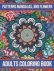 Image for Patterns Mandalas, And Flowers Adults Coloring Book