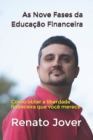 Image for As Nove Fases da Educacao Financeira : Como obter a liberdade financeira que voce merece