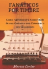 Image for Fanaticos por Timbre : Como Aprimorar a Sonoridade de sua Guitarra sem Estourar seu Orcamento