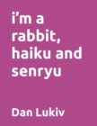 Image for i&#39;m a rabbit, haiku and senryu