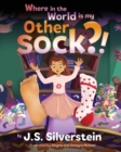 Image for Where in the World is my Other Sock?!