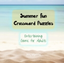 Image for Summer Fun Crossword Puzzles - Entertaining Game for Adults - Challenging Crossword Puzzle Book