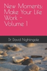 Image for New Moments : Make Your Life Work - Volume 1