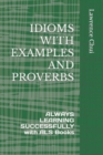 Image for Idioms with Examples and Proverbs : ALWAYS LEARNING SUCCESSFULLY with ALS Books