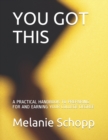 Image for You Got This : A Practical Handbook to Preparing for and Earning Your College Degree