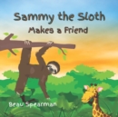 Image for Sammy The Sloth Makes A Friend