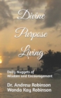Image for Divine Purpose Living : Daily Nuggets of Wisdom and Inspiration