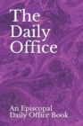 Image for The Daily Office : An Episcopal Daily Office Book