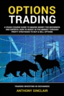 Image for Options Trading : A Crash Course Guide to Making Money for Beginners and Experts: How to Invest in the Market through Profit Strategies to Buy and Sell Options. TRADERS INVESTING IN EXCHANGES