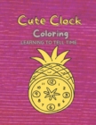 Image for Cute Clock Coloring : Learning to tell time