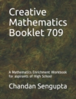 Image for Creative Mathematics Booklet 709 : A Mathematics Enrichment Workbook for aspirants of High School