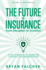 Image for The Future of Insurance : From Disruption to Evolution: Volume II. The Startups