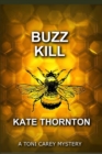Image for BUZZ KILL : A Toni Carey Mystery
