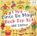 Image for I Spy Cinco De Mayo Book for Kids ABC Edition