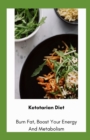 Image for Ketotarian Diet : Burn Fat, Boost Your Energy And Metabolism