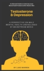 Image for Testosterone and Depression : A Perspective on Male Mental Health: Undisclosed by Mainstream Media