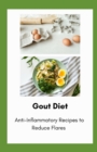 Image for Gout Diet : Anti-inflammatory Recipes To Reduce Flares