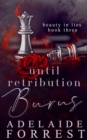 Image for Until Retribution Burns : A Dark Mafia Romance
