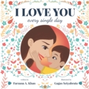 Image for I Love You Every Single Day