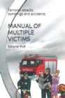 Image for Manual of Multiple Victims : Terrorist attacks, bombings and accidents