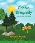 Image for Debbie Dragonfly : And her super-fast wings