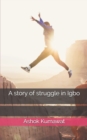 Image for A story of struggle in Igbo