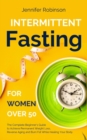 Image for Intermittent Fasting for Women Over 50 : The Complete Beginner Guide to the Fasting Lifestyle