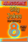 Image for Awesome Sily Jokes for Every 8 Child old