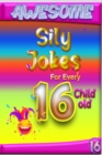 Image for Awesome Sily Jokes for Every 16 Child old