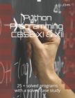 Image for Python Programming CBSE XI and XII : 25 + solved programs with a solved case study