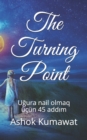 Image for The Turning Point : Ugura nail olmaq ucun 45 addim