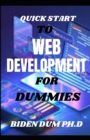 Image for Quick Start to Web Development for Dummies